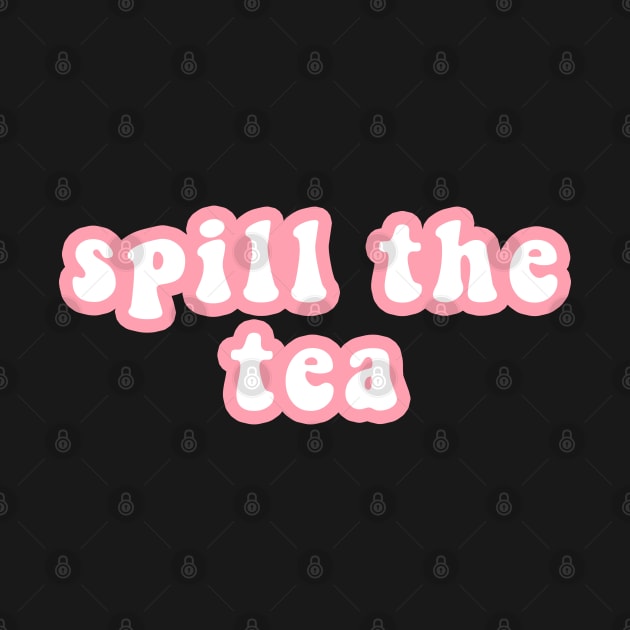 Spill The Tea by CityNoir