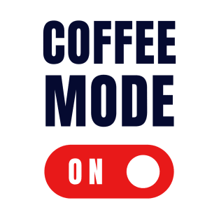 Coffee Mode ON Light Version T-Shirt