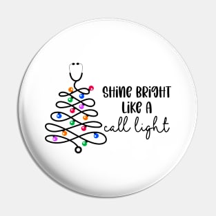 Shine Bright Like A Call Light Pin