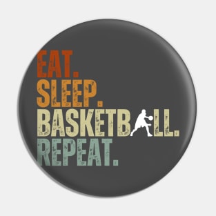 Eat Sleep Basketball Repeat Retro Vintage Pin