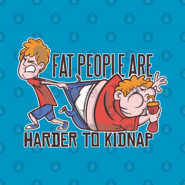 Fat people are harder to kidnap by Hmus