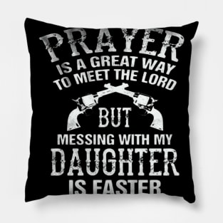 Mess with my dougther mens funny Tee, father day,birthday gift for dad Pillow