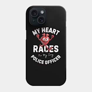 My Heart Races - Police Officer Phone Case