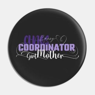 Funny Sassy Chaos Coordinator Design for Mom's with daughters Pin