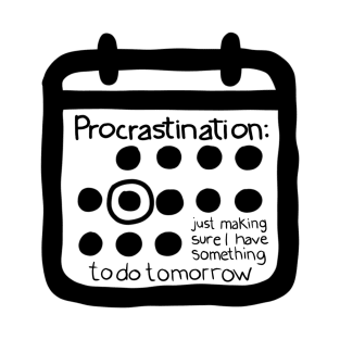 Procrastination T-Shirt