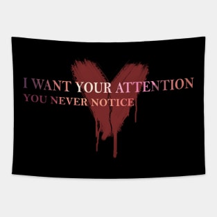 I want your attention Tapestry