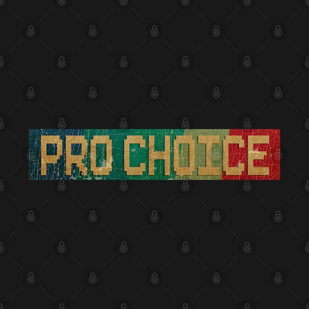 Pro Choice - RETRO COLOR - VINTAGE by AgakLaEN