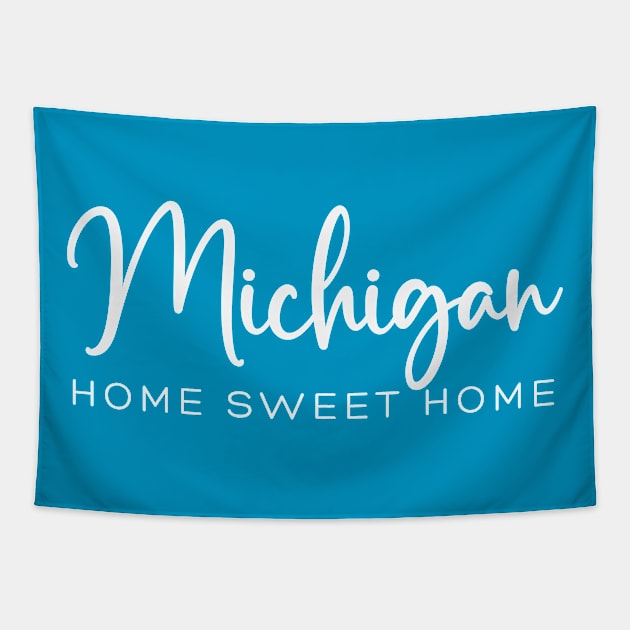 Michigan: Home Sweet Home Tapestry by RefinedApparelLTD