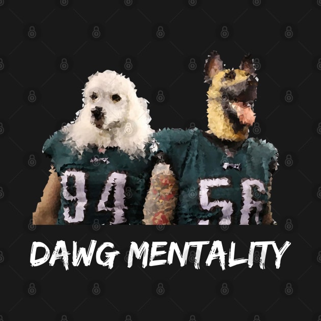 Dawg Mentality - Philadelphia Eagles (White) by SportCulture