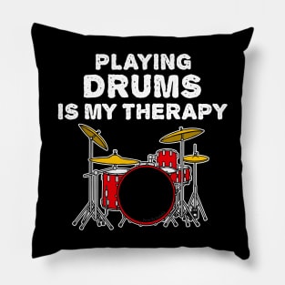 Playing Drums Is My Therapy, Drummer Funny Pillow