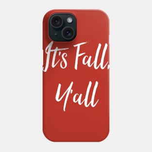 It's Fall Y'all Phone Case