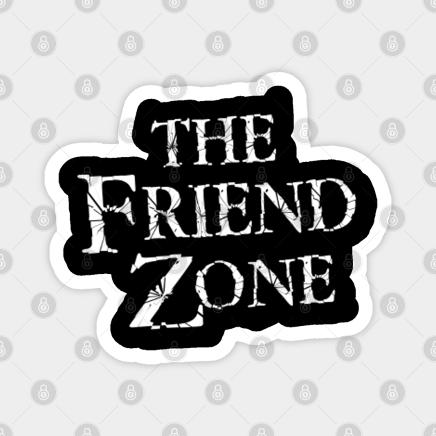 THE FRIEND ZONE Friend Zone TeePublic