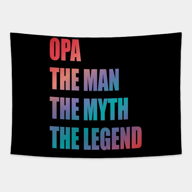 Opa the man the myth the legend Tapestry by Lekrock Shop