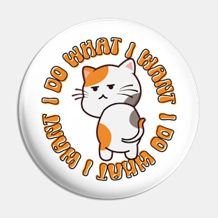 I do what I want funny cat/dog Pin