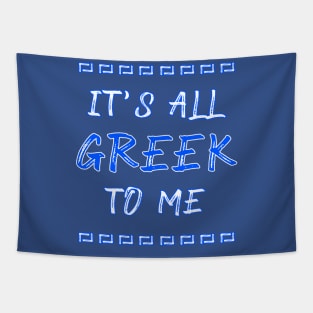 It's All Greek to Me Tapestry
