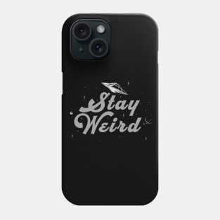 Stay Weird Phone Case