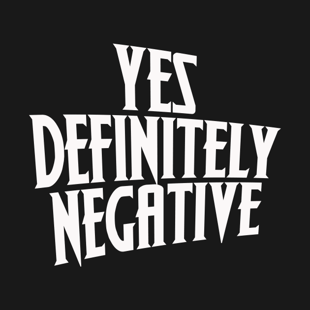 Yes - Negative by Kingrocker Clothing