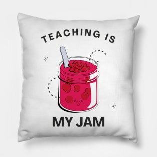 Teaching is my jam - back to school teacher Pillow