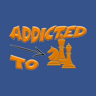 Addicted to Chess, Mind Sport T-Shirt