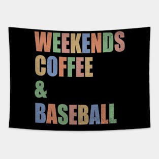 Weekends Coffee Baseball Funny Baseball Lovers Baseball Mom Tapestry