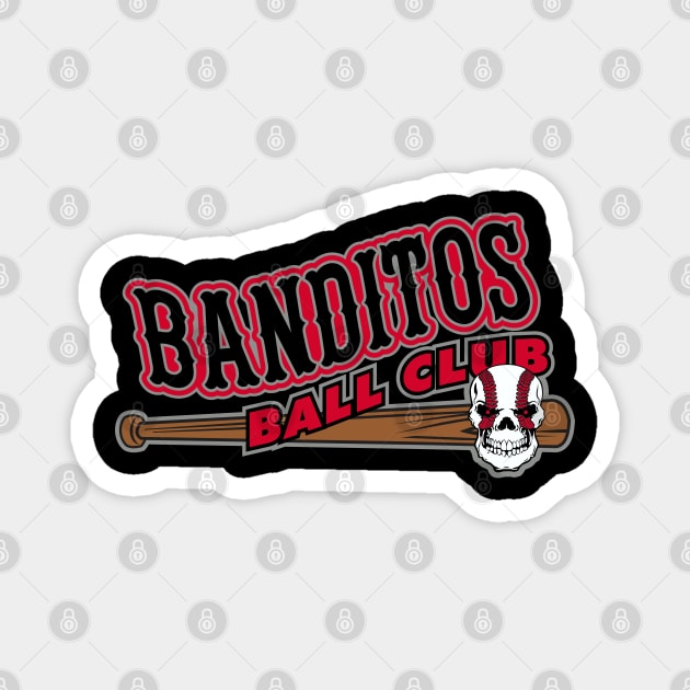 Banditos Baseball Club Magnet by DavesTees