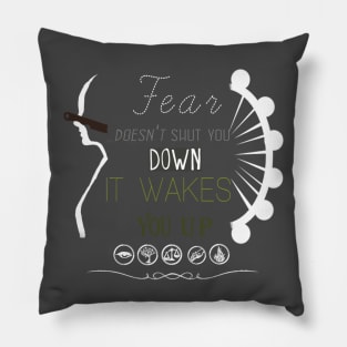 FEAR DOESN'T SHUT YOU DOWN 2 Pillow