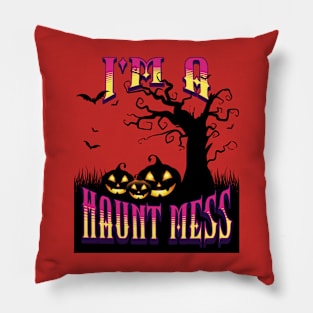 i am a haunt mess Pillow