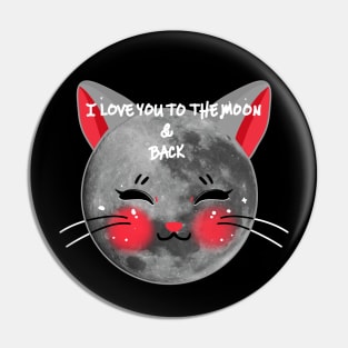 I LOVE YOU TO THE MOON AND BACK Pin