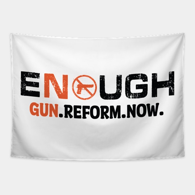 Enough Gun Reform Now Anti-Gun Gun Violence Awareness Month Tapestry by BadDesignCo