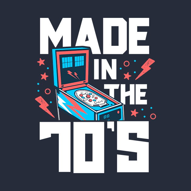 Made In The 70s Pinball Shirt For Men Retro Arcade Gift by 14thFloorApparel