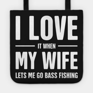 I Love My Wife | Funny Bass Fishing Quote Tote