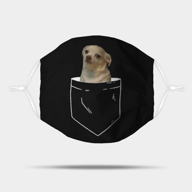 Sad Dog Meme Sitting In My Pocket Sad Dog Meme Mask Teepublic