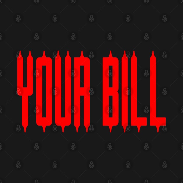 Horror: Your Bill by yayor
