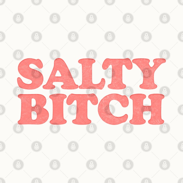 Salty Bitch by DankFutura