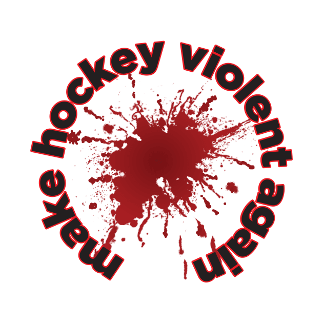 Make hockey violent again by DavidLoblaw