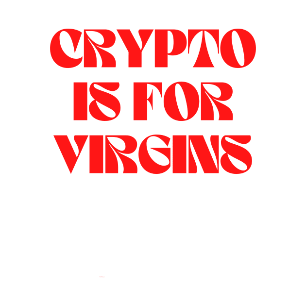 Copy of Aesthetic Crypto is for Virgins Funny Cute Bitcoin by shopY2K