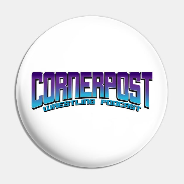 Cornerpost Wrestling Podcast Pin by BoomStickClub