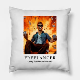 Freelancer: Living the Unstable Dream. Funny Pillow
