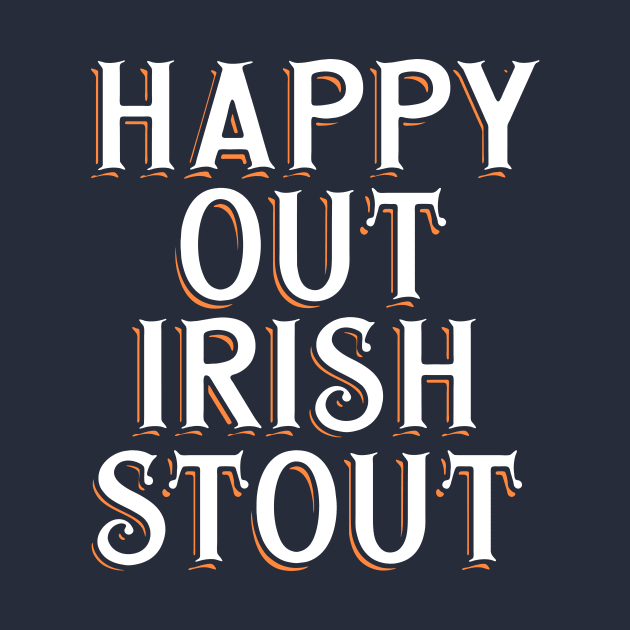 Happy Out Irish Stout by LordNeckbeard