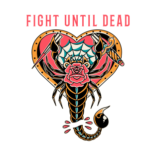 Fight Until Dead T-Shirt