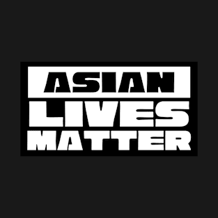 ASIAN LIVES MATTER T-Shirt