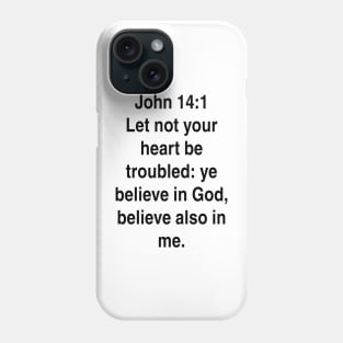 John 14:1  King James Version (KJV) Bible Verse Typography Phone Case