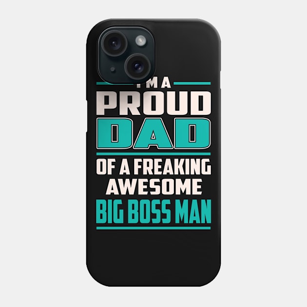 Proud Dad Awesome Big Boss Man Phone Case by LajuanaGrandberryArt