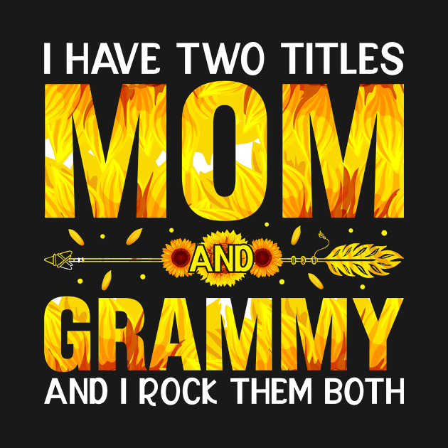 I Have Two Titles Mom And Grammy And I Rock Them Mothers Day by ProArts