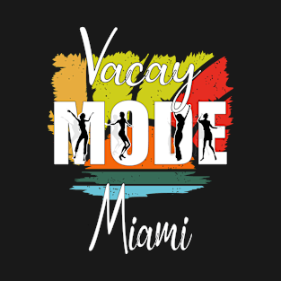 Vacay Mode Miami T-Shirt