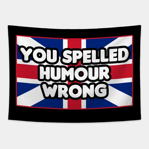 You Spelled Humor Wrong Tapestry by HellraiserDesigns