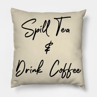 Spill Tea Drink Coffee Pillow