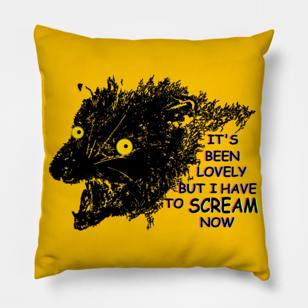 IT'S BEEN LOVELY BUT I HAVE TO SCREAM NOW Possum Pillow by Chronic Corvid Designs