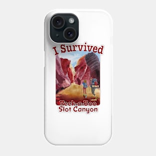 I Survived Peek-a-Boo Slot Canyon, Utah Phone Case