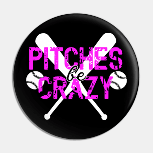 Pitches Be Crazy Pin